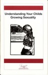 Understanding Your Child's Growing Sexuality (Child Psychology) - Carle F. ONeil, Waln K. Brown