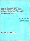 Reference Manual For Communicative Sciences And Disorders: Speech And Language - Raymond D. Kent