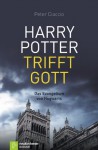 Harry Potter trifft Gott (German Edition) - Peter Ciaccio