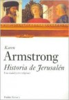 Historia de Jerusalen/Jerusalem: Una Ciudad y Tres Religiones - Karen Armstrong