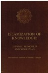 Islamization of Knowledge: General Principles and Work Plan - AbdulHamid A. AbuSulayman