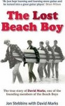 The Lost Beach Boy: The True Story of Beach Boy David Marks, the Previously Unknown Founding Member - Jon Stebbins, David Marks