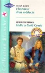 L'honneur d'un Médecin / Idylle à Gold Creek - Lilian Darcy, Meredith Webber