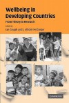 Wellbeing in Developing Countries: From Theory to Research - Ian Gough, J. Allister McGregor