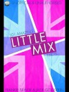 101 Amazing Little Mix Facts - Jack Goldstein, Frankie Taylor