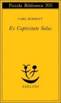 Ex Captivitate Salus - Carl Schmitt, Carlo Mainoldi