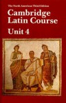 Cambridge Latin Course Unit 4 Student's Book North American Edition - North American Cambridge Classics Projec