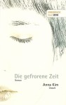 Die gefrorene Zeit - Anna Kim