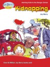 Alerting Kids to the Danger Zone of Kidnapping - Joy Berry