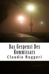 Das Gespenst Des Kommissars (German Edition) - Claudio Ruggeri, Vladimiro Baratta