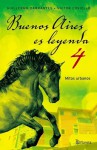 Buenos Aires es leyenda 4 (Spanish Edition) - Víctor Coviello, BARRANTES GUILLERMO