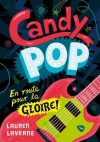 En route pour la gloire (Candy Pop, #1) - Lauren Laverne, Julie Lopez