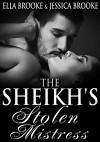 The Sheikh's Stolen Mistress - Jessica Brooke, Ella Brooke