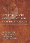 APA Ethics Code Commentary and Case Illustrations - Linda Campbell, Melba Vasquez, Stephen Behnke, Robert Kinscherff