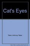 Cat's Eyes - Taber, Anthony Taber