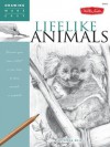 Drawing Made Easy: Lifelike Animals: Discover your ?inner artist? as you learn to draw animals in graphite - Linda Weil