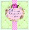 Designer Scrapbooks with Dena - Dena Fishbein