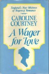 A Wager for Love (Large Print) - Caroline Courtney