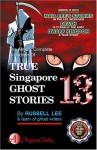 True Singapore Ghost Stories Book 13 - Russell Lee