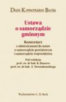 Ustawa o samorządzie gminnym. Komentarz z odniesieniami do ustaw o samorządzie powiatowym i samorządzie województwa - Roman Hauser, Zygmunt Niewiadomski, Joanna Dominowska, Krzysztof Jaroszyński, Piątek Wojciech, Andrzej Skoczylas, Sawczyn Wojciech, Łukasz Złakowski