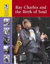 Ray Charles and the Birth of Soul (Lucent Library of Black History) - Adam Woog