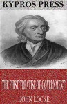 The First Treatise of Government - John Locke