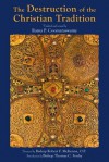 The Destruction of the Christian Tradition, Updated and Revised: Updated and Revised - Rama P. Coomaraswamy