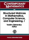 Structured Matrices in Mathematics, Computer Science, and Engineering: Proceedings of an Ams-IMS-Siam Joint Summer Research Conference, University of Colorado, Boulder, June 27-July 1, 1999 - Vadim Olshevsky