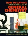 How to Survive (and Even Excel In) General Chemistry - Elizabeth Kean