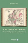 In the Land of the Romanovs: An Annotated Bibliography of First-hand English-language Accounts of the Russian Empire (1613-1917) - Anthony Cross