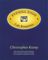 Evening Food: Cafe Beaujolais - Christopher Kump, John Bear, Margaret S. Fox