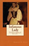 Infamous Lady: The True Story of Countess Erzsébet Báthory - Kimberly Craft