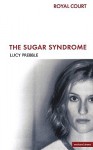 The Sugar Syndrome - Lucy Prebble