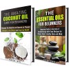 Essential Oils and Coconut Oil Box Set: The Amazing Guide for Beginners to Lose Weight, Prevent Allergies and Relief Stress (Meditation and Relaxation) - Tiffany Brook, Monique Lopez