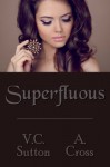 Superfluous - V. C. Sutton, A. Cross