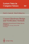 Correct Hardware Design And Verification Methods: Ifip Wg10. 5 Advanced Research Working Conference, Charme ̕95, Frankfurt/Main, Germany, October 2 4, 1995: Proceedings - Hans Eveking, Paolo E. Camurati, Paolo Enrico Camurati