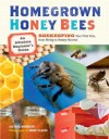 Homegrown Honey Bees: An Absolute Beginner's Guide to Beekeeping Your First Year, from Hiving to Honey Harvest - Alethea Morrison, Mars Vilaubi