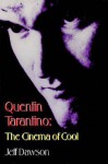 Quentin Tarantino: The Cinema of Cool - Jeff Dawson