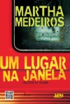 Um Lugar na Janela - Martha Medeiros