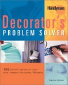 The Decorator's Problem Solver: 100 Creative Answers to Your Most Common Decorating Dilemmas - Sacha Cohen