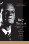 Billy Graham: A Parable of American Righteousness - Marshall Frady