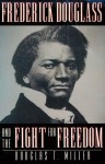 Frederick Douglass and the Fight for Freedom - Douglas Miller