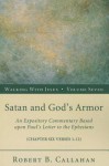 Satan and God's Armor: An Expository Commentary Based Upon Paul's Letter to the Ephesians (Chapter Six Verses 1-12) - Robert B. Callahan, Benjamin Wirt Farley, Norman McCrummen