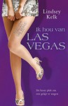 Ik hou van Las Vegas - Lindsey Kelk, Ella Vermeulen