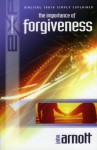 Explaining the Importance of Forgiveness (The Explaining Series) - John Arnott