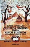 Cuentos negros para niños blancos - Blaise Cendrars