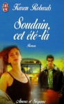 Soudain, cet été-là - Karen Robards