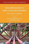 New Approaches to Early Child Development: Rules, Rituals, and Realities - Hillel Goelman, Jayne Pivik, Martin Guhn