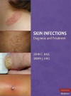 Skin Infections: Diagnosis and Treatment - John Hall, Brian Hall