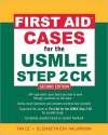 First Aid Cases for the USMLE Step 2 CK - Tao T. Le, Elizabeth Halvorson